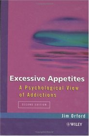 Excessive Appetites: A Psychological View of Addictions, 2nd Edition