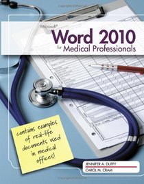 Microsoft Word 2010: Medical Professionals (Illustrated)