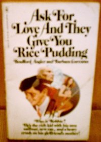 Ask For Love and They Give You Rice Pudding