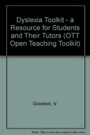 Dyslexia Toolkit - a Resource for Students and Their Tutors (OTT Open Teaching Toolkit)