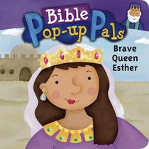 Brave Queen Esther (Bible Pop-Up Pals)