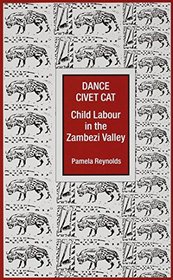Dance Civet Cat: Child Labour in the Zambezi Valley