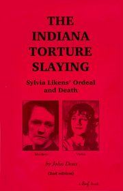 The Indiana Torture Slaying: Sylvia Likens' Ordeal and Death