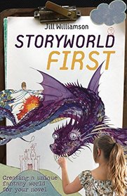Storyworld First: Creating a Unique Fantasy World for Your Novel