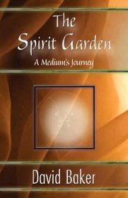The Spirit Garden: A Medium's Journey