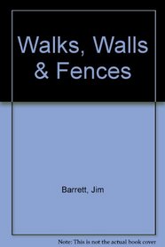 Walks, Walls & Fences