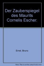 Der Zauberspiegel des Maurits Cornelis Escher.