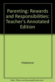 Parenting: Rewards and Responsibilities: Teacher's Annotated Edition