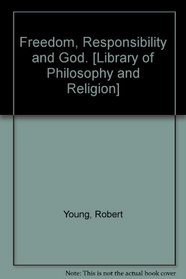 Freedom, responsibility, and God (Library of philosophy and religion)