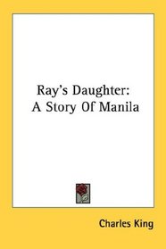 Ray's Daughter: A Story Of Manila