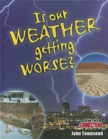 Is Our Weather Getting Worse? (Crabtree Connections)