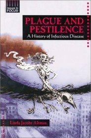 Plague and Pestilence: A History of Infectious Disease (Issues in Focus)