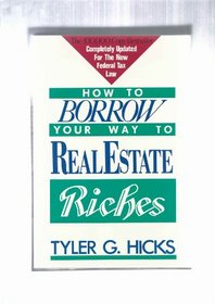 How to Borrow Your Way to Real Estate Riches