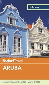 Fodor's In Focus Aruba (Full-color Travel Guide)