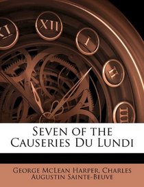 Seven of the Causeries Du Lundi (French Edition)