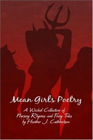 Mean Girls Poetry: A Wicked Collection of Nursery Rhymes and Fairy Tales