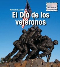 El Dia de los veteranos (Veterans' Day) (Historias De Fiestas / Holiday Histories) (Spanish Edition)