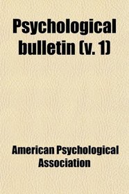 Psychological Bulletin (Volume 1)