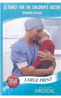 A Family For The Children's Doctor (Medical Romance Large Print)