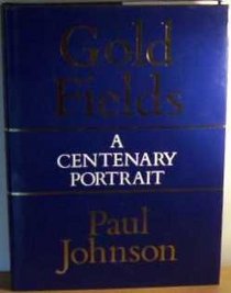 Consolidated Gold Fields: A Centenary Portrait