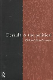 Derrida  the Political (Thinking the Political)