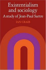Existentialism and Sociology: A Study of Jean-Paul Sartre