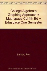 College Algebra:A Graphing Approach Plus Mathspace Cd 4th Edition Plus Eduspaceone Semester