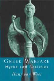 Greek Warfare: Myths and Realities