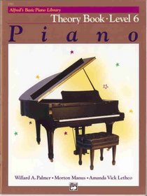 Alfred's Basic Piano Course, Theory Book 6 (Alfred's Basic Piano Library)