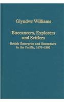 Buccaneers, Explorers, And Settlers: British Enterprise And Encounters In The Pacific, 1670-1800 (Variorum Collected Studies)