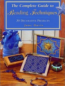 The Complete Guide to Beading Techniques (Beadwork Books)