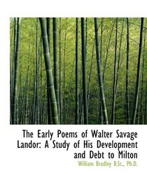 The Early Poems of Walter Savage Landor: A Study of His Development and Debt to Milton