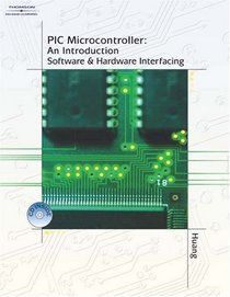 PIC Microcontroller: An Introduction to Software  Hardware Interfacing