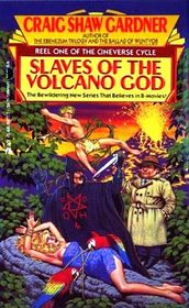Slaves of the Volcano God (Cineverse Cycle, Bk 1)