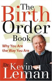 The Birth Order Book: Why You Are The Way You Are