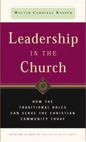 Leadership in the Church: How Traditional Roles Can Help Serve the Christian Community Today