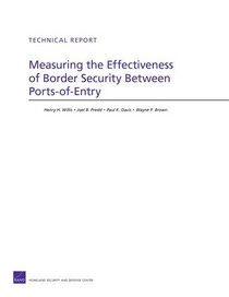 Measuring the Effectiveness of Border Security Between Ports-of-Entry (Technical Report (RAND))