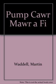 Pump Cawr Mawr a Fi (Welsh Edition)