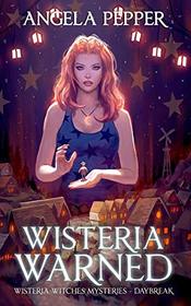 Wisteria Warned (Wisteria Witches Mysteries)