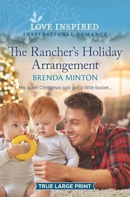 The Rancher's Holiday Arrangement (Mercy Ranch, Bk 7) (Love Inspired, No 1317) (True Large Print)