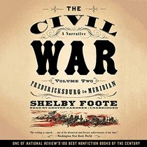 The Civil War: A Narrative, Vol. 2: Fredericksburg to Meridian