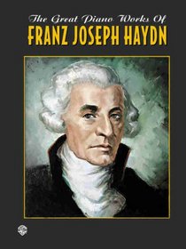 The Great Piano Works of Franz Joseph Haydn (Belwin Edition: The Great Piano Works of)