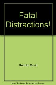 Fatal Distractions: 87 Of the Very Best Ways to Get Beaten, Eaten, Maimed, and Mauled on Your Pc/Book and Cd-Rom