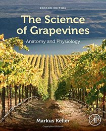 The Science of Grapevines, Second Edition: Anatomy and Physiology