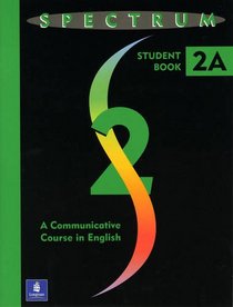 Spectrum 2: A Communicative Course in English (Student Book 2a)