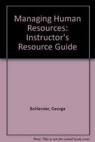 Managing Human Resources: Instructor's Resource Guide
