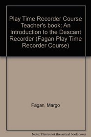 Play Time Recorder Course Teacher's book: An Introduction to the Descant Recorder