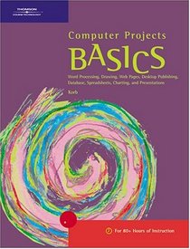 Computer Projects BASICS (Basics (Thompson Learning))