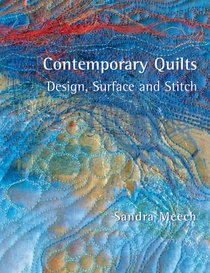 Contemporary Quilts: Design, Surface and Stitch
