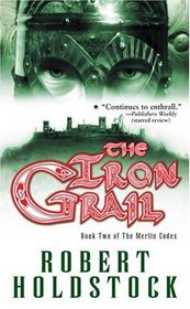 The Iron Grail (Merlin Codex, Bk 2)